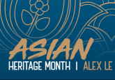 Asian Heritage Month - Alex Le