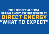 What to Expect - 2026 Hockey Alberta Spring Showcase presented by Direct Energy
