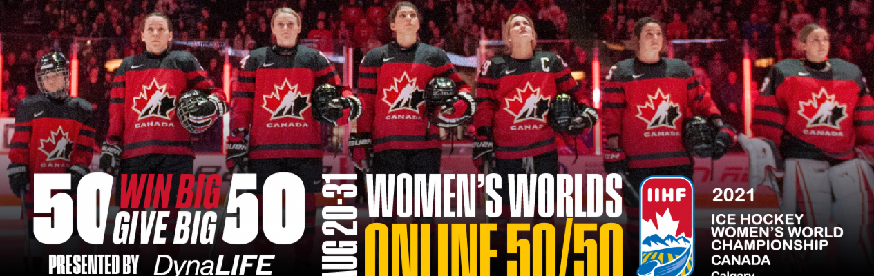 Hockey Canada Unveils Online 50/50 Draw, Presented by DynaLIFE Medical Labs, for 2021 IIHF Women’s World Championship