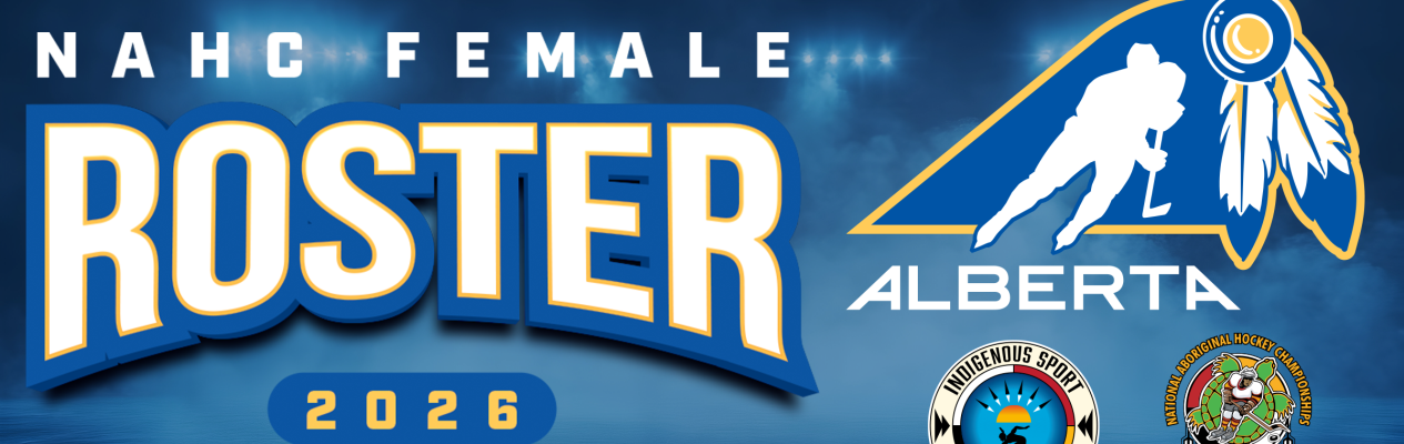 Team Alberta Female Roster Named for 2026 National Aboriginal Hockey Championships