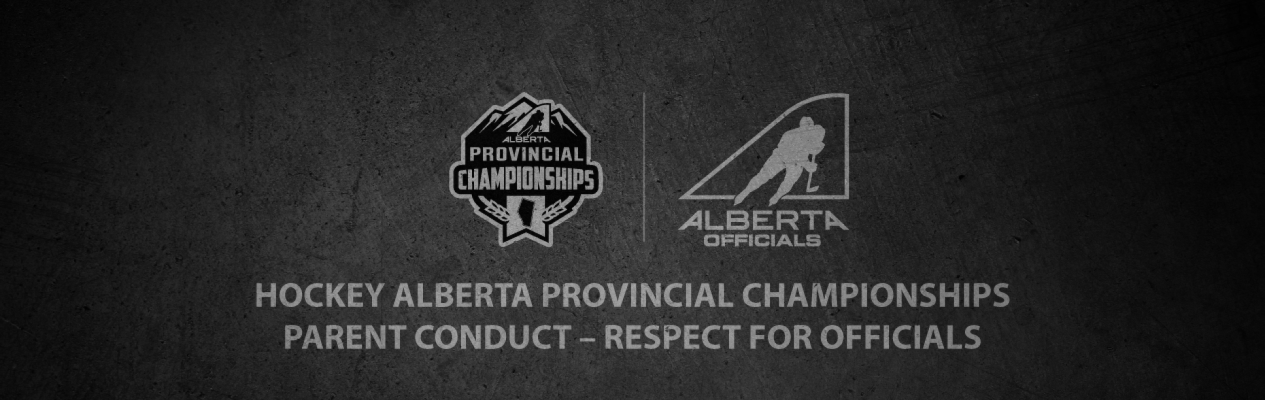 Hockey Alberta Provincial Championships: Parent Conduct – Respect for Officials