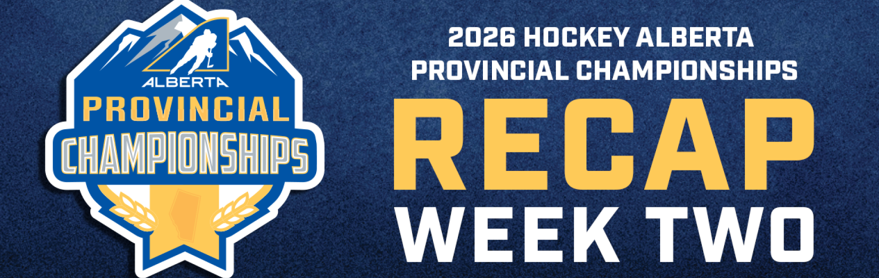 2026 Hockey Alberta Provincials Recap – Week 2